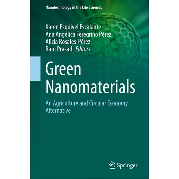 Nanotechnology in the Life Sciences Green Nanomaterials: An Agriculture and Circular Economy Alternative, (Hardcover)