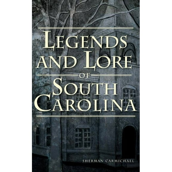 Legends and Lore of South Carolina (Hardcover)