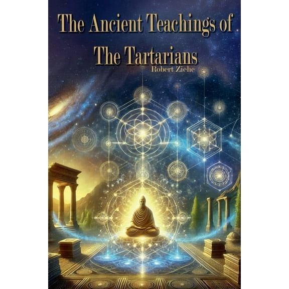 The Ancient Teachings of the Tartarians, (Paperback)