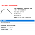 thumbnail image 2 of Front Brake Hose - Compatible with 1983 - 1991 GMC B6000 1984 1985 1986 1987 1988 1989 1990, 2 of 2