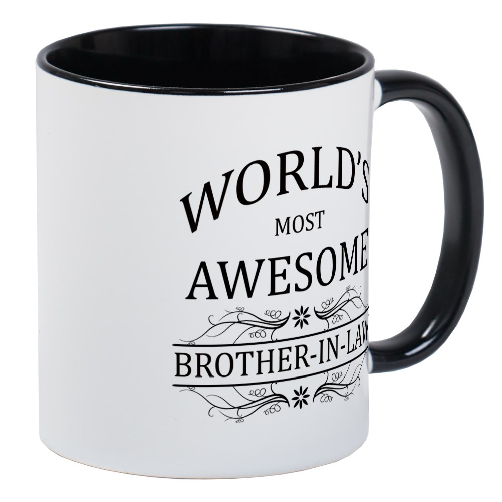 CafePress World's Most Awesome BrotherInLaw Mug Unique Coffee Mug