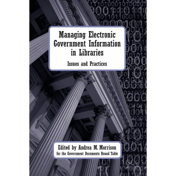 Managing Electronic Government Information in Libraries (Paperback)