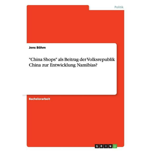 "China Shops" als Beitrag der Volksrepublik China zur Entwicklung Namibias? (Paperback)