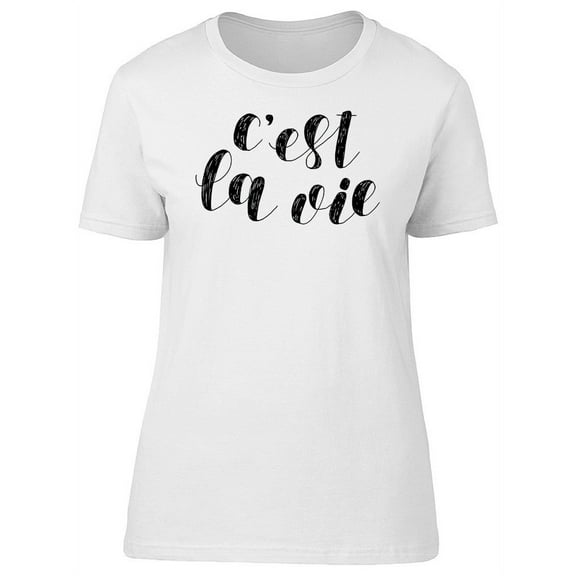 Cest La Vie French Quote T-Shirt Women -Image by Shutterstock, Female XX-Large