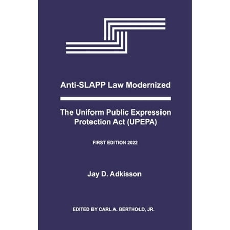 Pre-Owned Anti-Slapp Law Modernized: The Uniform Public Expression Protection ACT (Upepa) (Paperback 9781667834665) by Jay D Adkisson, Carl A Berthold