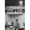 thumbnail image 1 of Pre-Owned A Friend That I Can Do for: Stories from Ravenswood Community Services at All Saints' Episcopal Church (Paperback) 0615922074 9780615922072, 1 of 1