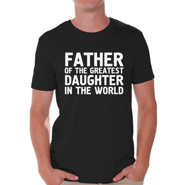 Awkward Styles Men's Father Of The Greatest Daughter In The World Graphic T-shirt Tops Proud Dad Gift