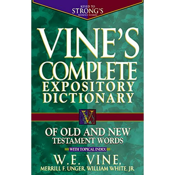 Pre-Owned Vine's Complete Expository Dictionary of Old and New Testament Words: With Topical Index (Hardcover) 0785211608 9780785211600