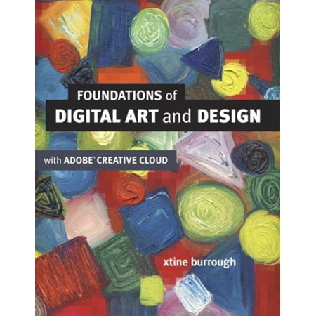 Pre-Owned Foundations of Digital Art and Design with the Adobe Creative Cloud (Paperback) 0321906373 9780321906373