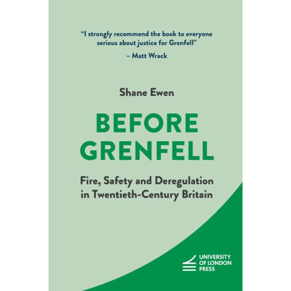 Pre-Owned IHR Shorts: Before Grenfell : Fire, Safety and Deregulation in Twentieth-Century Britain (Paperback)