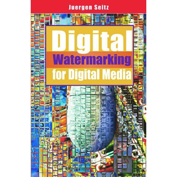 Digital Watermarking for Digital Media, (Hardcover)