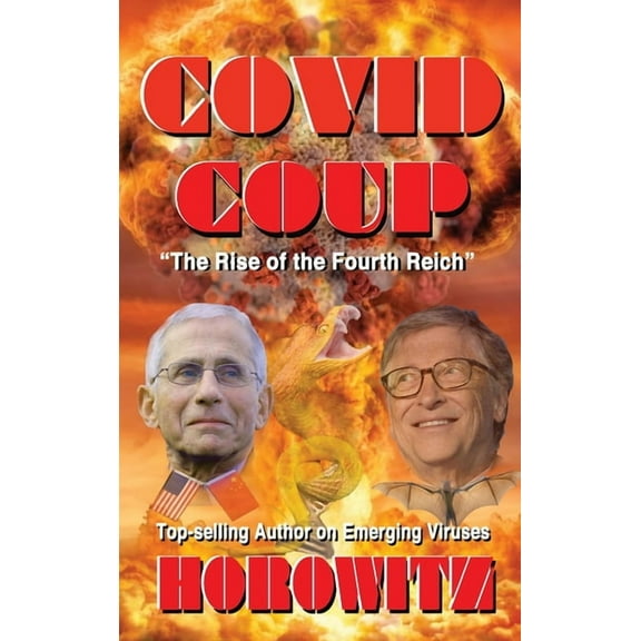 Covid Coup: The Rise of the Fourth Reich  Hardcover  Leonard G Horowitz