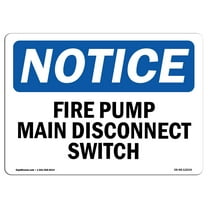 OSHA Notice Signs - Fire Pump Main Disconnect Switch | Decal | Protect Your Business, Construction Site, Warehouse | Made in the USA