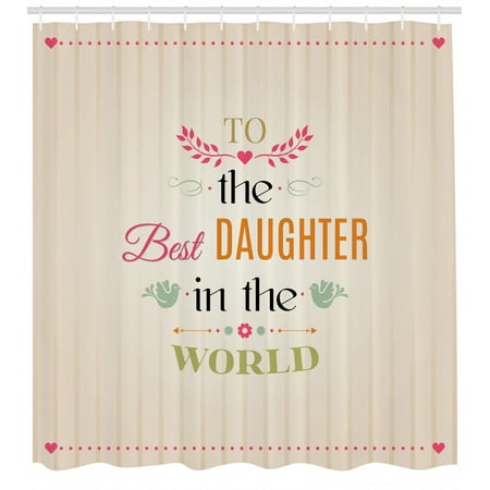 Daughter Shower Curtain, Vertical Striped Background to the Best Daughter in the World Quote Love Theme, Fabric Bathroom Set with Hooks, 69W X 70L Inches, Multicolor, by (Best Showers In The World)