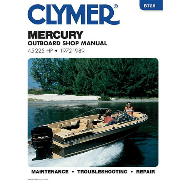 Clymer Mercury Outboard Shop Manual 45-225 Hp, 1972-1989 (Edition 2