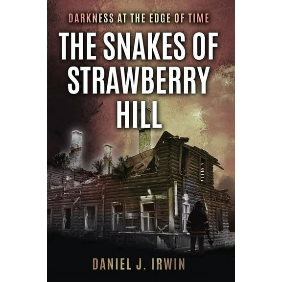 Darkness at the Edge of Time: The Snakes of Strawberry Hill, (Paperback)