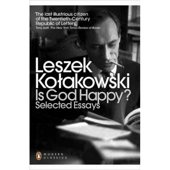 Modern Classics Is God Happy? : Selected Essays