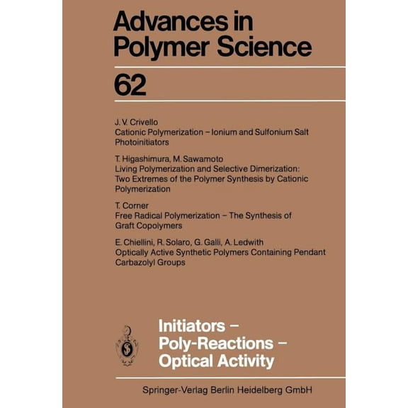 Advances in Polymer Science Initiators -- Poly-Reactions -- Optical Activity, Book 62, (Paperback)