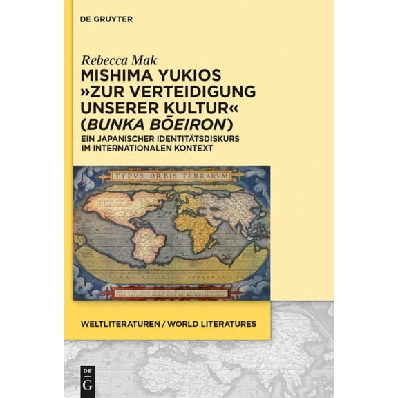 Weltliteraturen / World Literatures Mishima Yukios "Zur Verteidigung unserer Kultur" (Bunka boeiron), Book 6, (Hardcover)