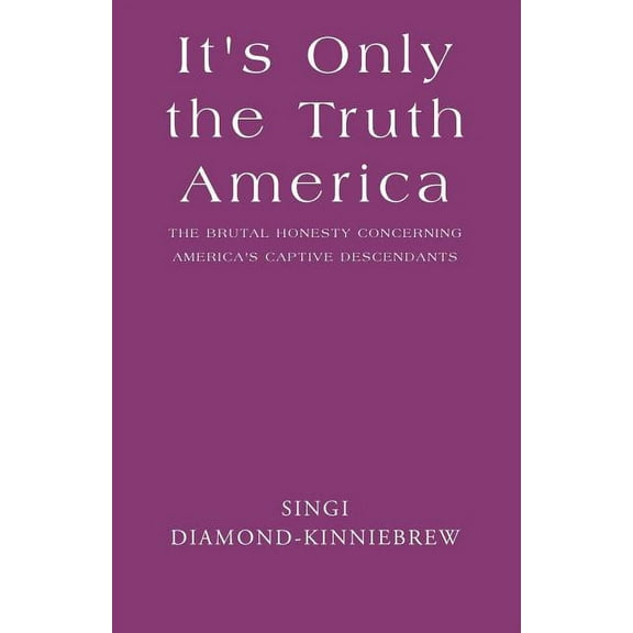 It's Only the Truth America, (Paperback)