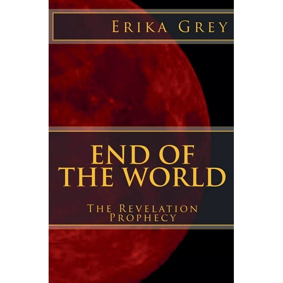 End of the World: The Revelation Prophecy, (Paperback)