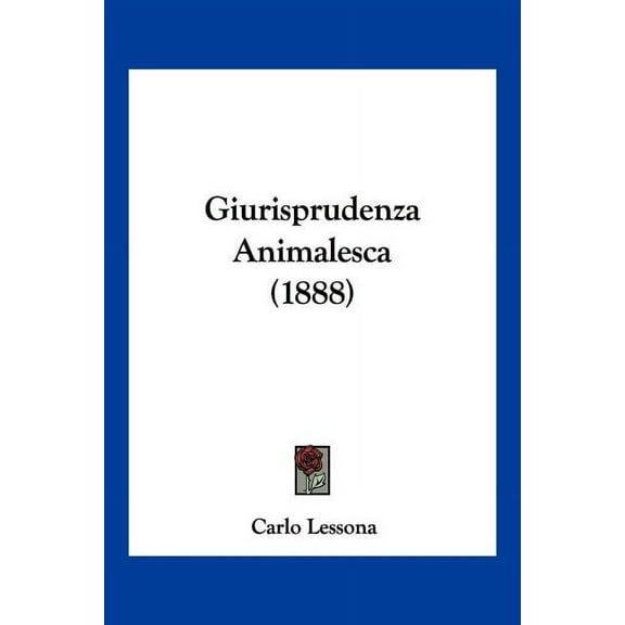 Giurisprudenza Animalesca (1888) (Paperback)