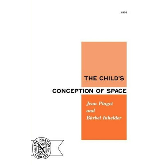 Norton Library, No. 408 The Child's Conception of Space, (Paperback)