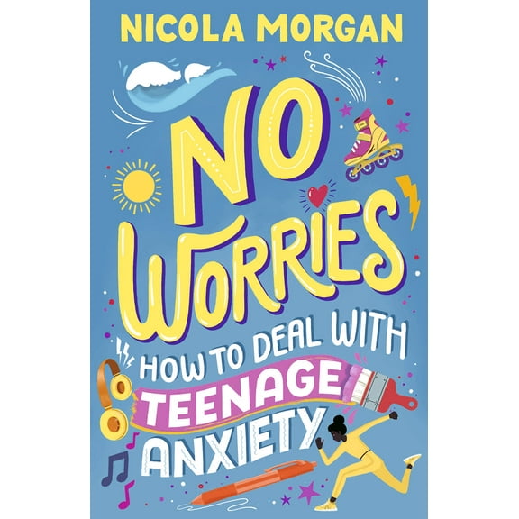 No Worries: How to Deal With Teenage Anxiety