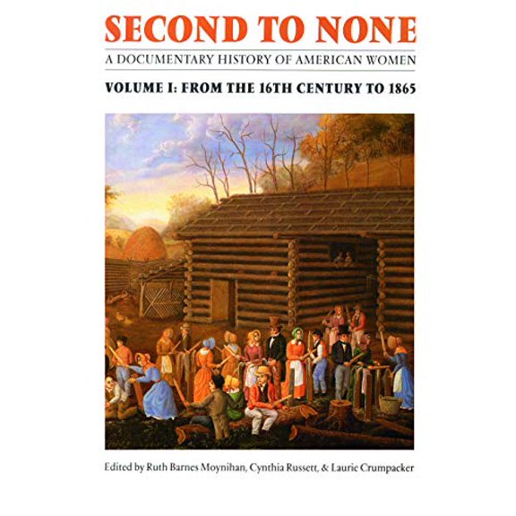 Pre-Owned Second to None: A Documentary History of American Women. Volume 1, From the Sixteenth Century to 1865, 9780803281998, 0803281994, Paperback,