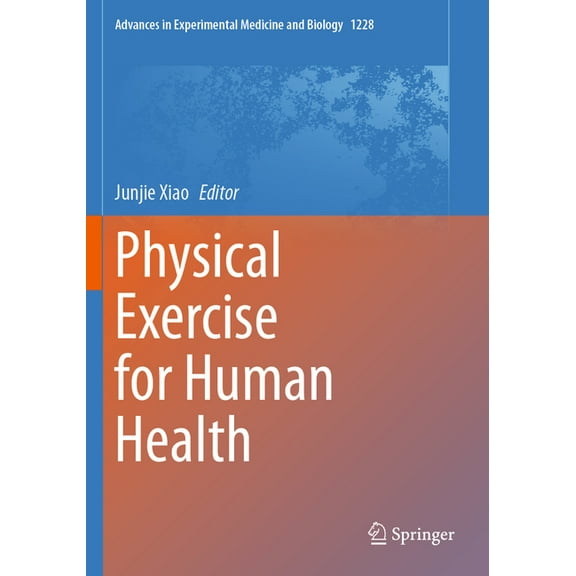 Advances in Experimental Medicine and Bi Physical Exercise for Human Health, Book 1228, (Paperback)