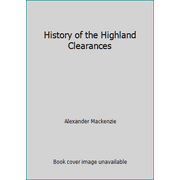 History of the Highland Clearances [Paperback - Used]