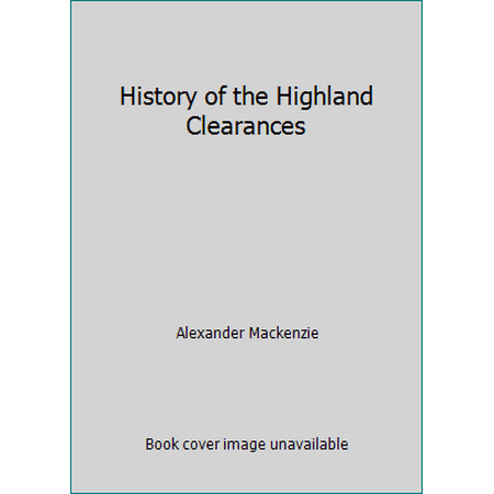History of the Highland Clearances [Paperback - Used]