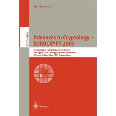 Pre-Owned Lecture Notes in Computer Science: Advances in Cryptology - Eurocrypt 2003: International Conference on the Theory and Applications of Cryptographic Techniques Warsaw Poland May 4-8 2003 Proceedi