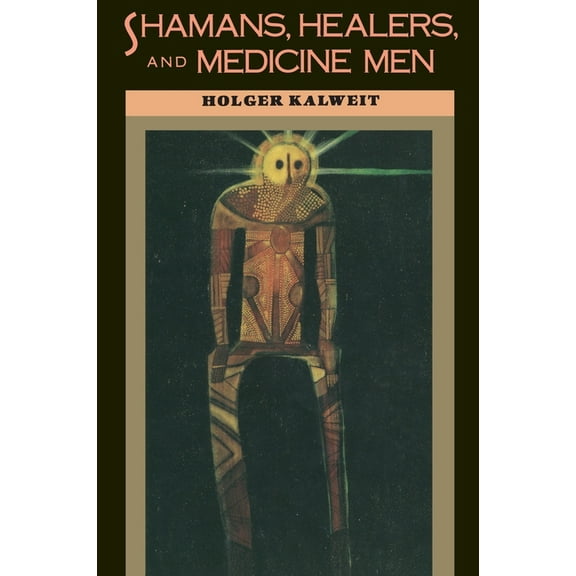 Shamans, Healers, and Medicine Men, (Paperback)