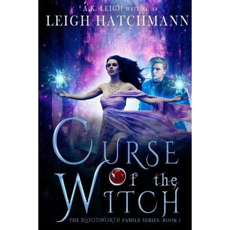 The Bloodworth Family: Curse of the Witch: Book 1 in the Bloodworth Family series (Paperback)