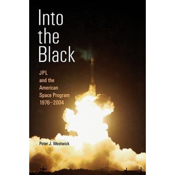 Pre-Owned Into the Black : JPL and the American Space Program, 1976-2004 (Paperback)