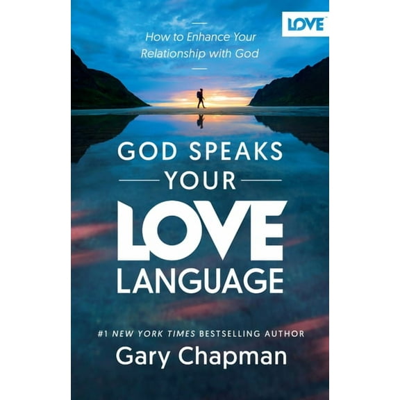 God Speaks Your Love Language: How to Enhance Your Relationship with God, (Paperback)