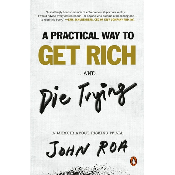 A Practical Way to Get Rich ...and Die Trying