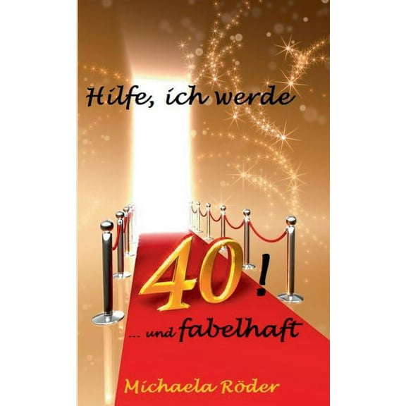 Hilfe, ich werde 40!: Oder: 40 und fabelhaft, (Paperback)