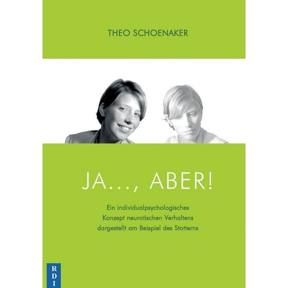 Ja..., Aber!: Ein individualpsychologisches Konzept neurotischen Verhaltens dargestellt am Beispiel des Stotterns, (Paperback)