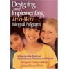 Designing and Implementing Two-Way Bilingual Programs: A Step-By-Step Guide for Administrators, Teachers, and Parents [Paperback - Used]