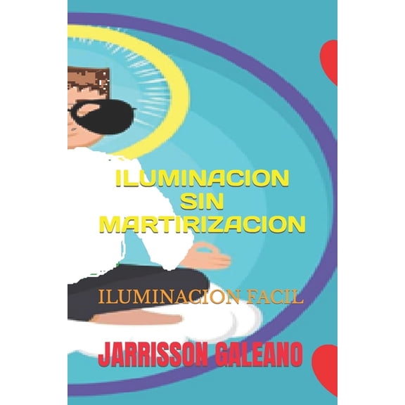 Iluminación sin martirizacion: Iluminación facil, (Paperback)