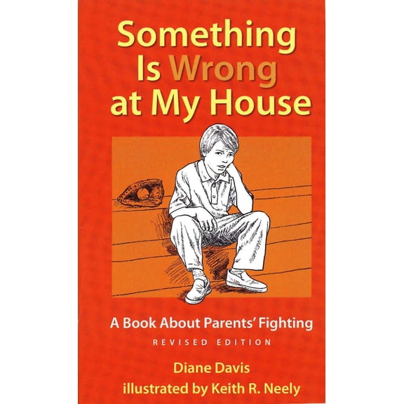 Pre-Owned Something Is Wrong at My House: A Book about Parents' Fighting (Paperback) 1884734650 9781884734656