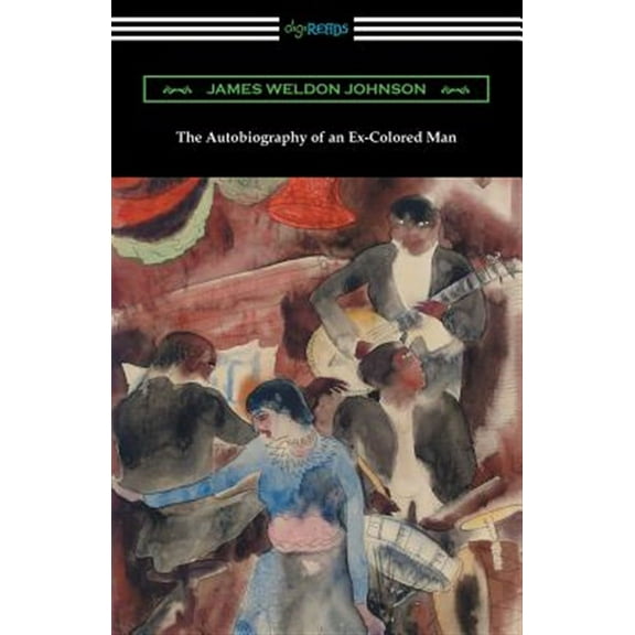 The Autobiography of an Ex-Colored Man (Paperback)