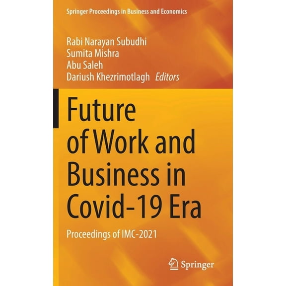 Springer Proceedings in Business and Eco Future of Work and Business in Covid-19 Era: Proceedings of IMC-2021, (Hardcover)