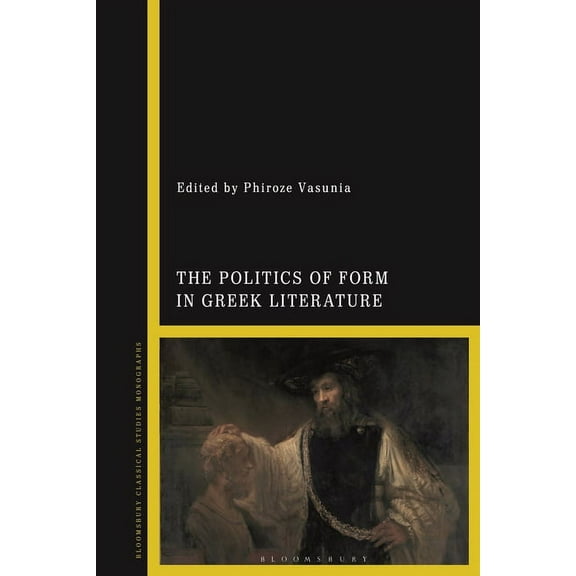 The Politics of Form in Greek Literature, (Paperback)
