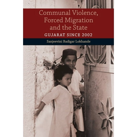 Communal Violence, Forced Migration and the State, (Paperback)