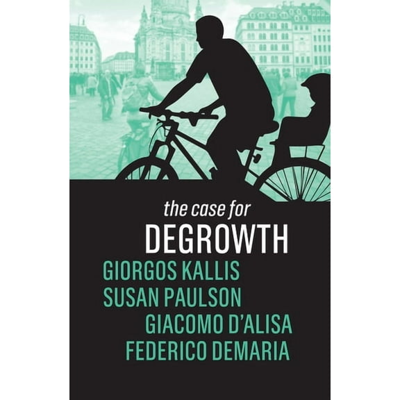 The Case for Degrowth, (Paperback)