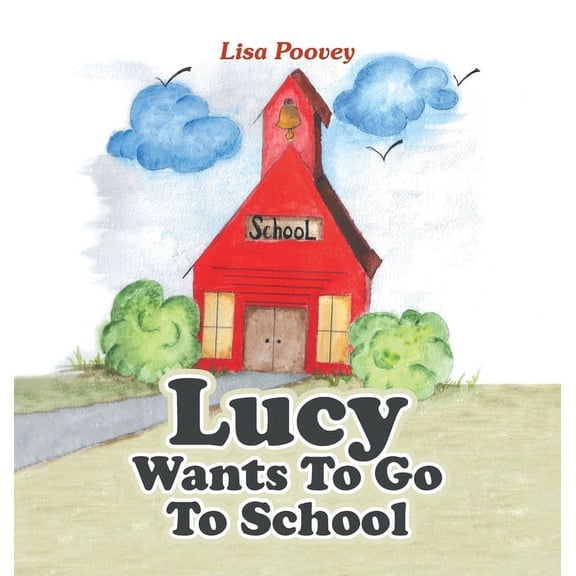 Lucy Wants to Go to School (Hardcover)