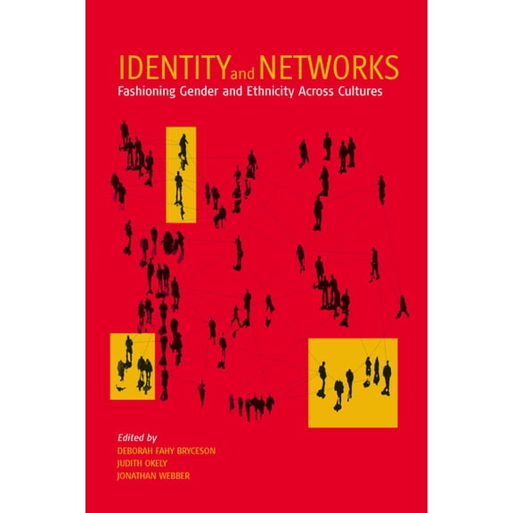 Identity and Networks: Fashioning Gender and Ethnicity Across Cultures, (Paperback)